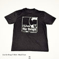 Live for Drops T-Shirt