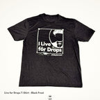 Live for Drops T-Shirt
