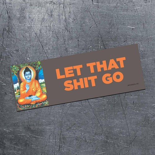 "LET THAT S%#IT GO" 🙏 Funny Buddah Bumper Fridge Car Magnet - Made in USA