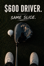 $600 Driver, Same Slice.