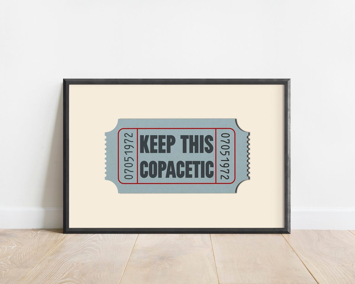 Keep This Copacetic Ticket Stub Art Print
