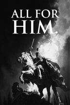 ALL FOR HIM.