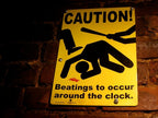 Metal Tin Sign "Caution: Beatings Around Clock" Funny Office Bedroom Decor #A-101