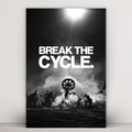 BREAK THE CYCLE.