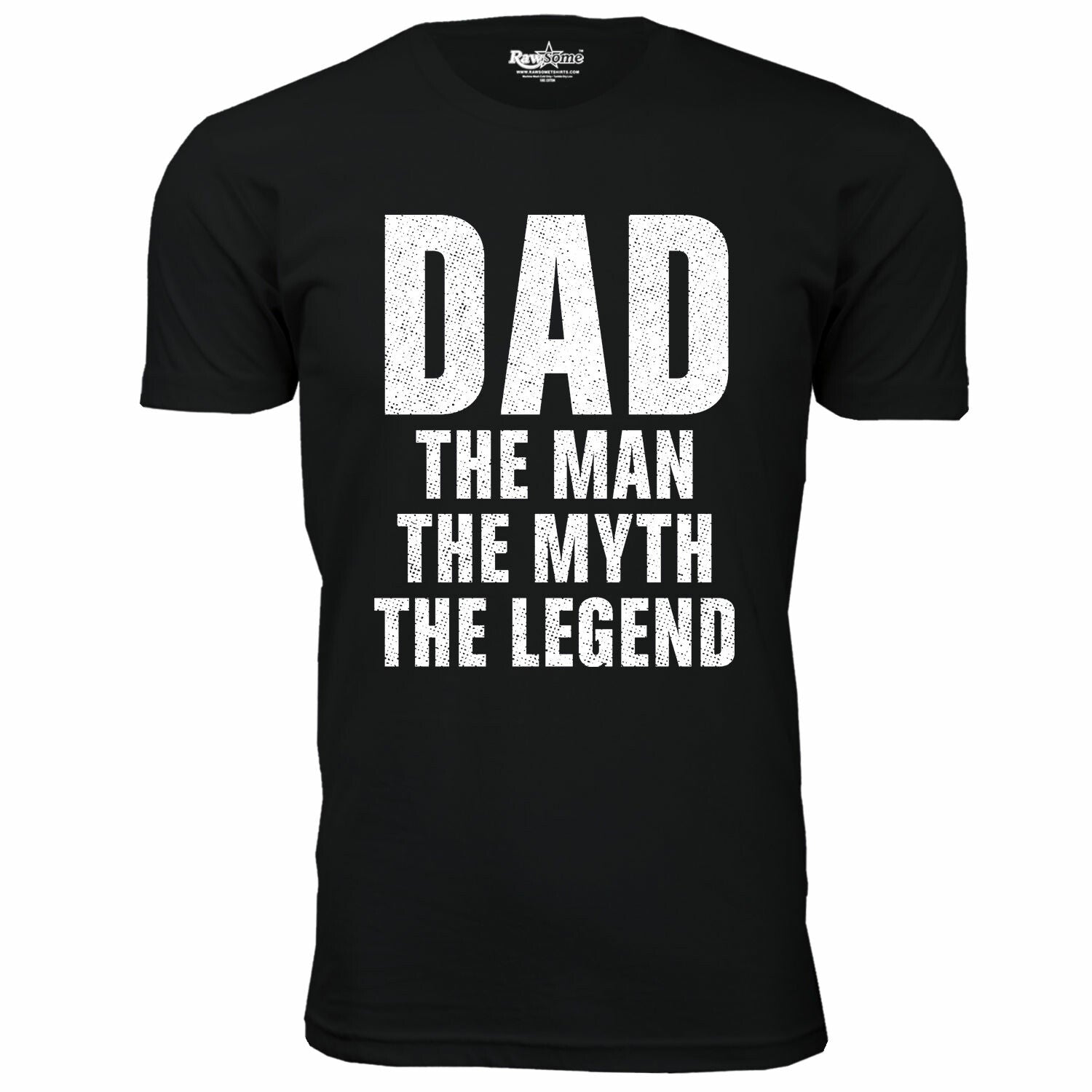 Dad The Man The Myth The Legend T-Shirt // Black
