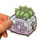 "Let's Get This Bread" Funny Sticker Die-Cut Car Window Bumper Decal - USA Made