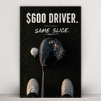 $600 Driver, Same Slice.