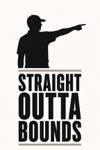 STRAIGHT OUTTA BOUNDS