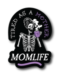 Tired as a Mother Sticker