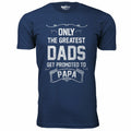 Only The Greatest Dads Get Promoted T-Shirt // PAPA // Navy