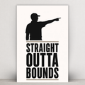 STRAIGHT OUTTA BOUNDS