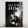 ALL FOR HIM.