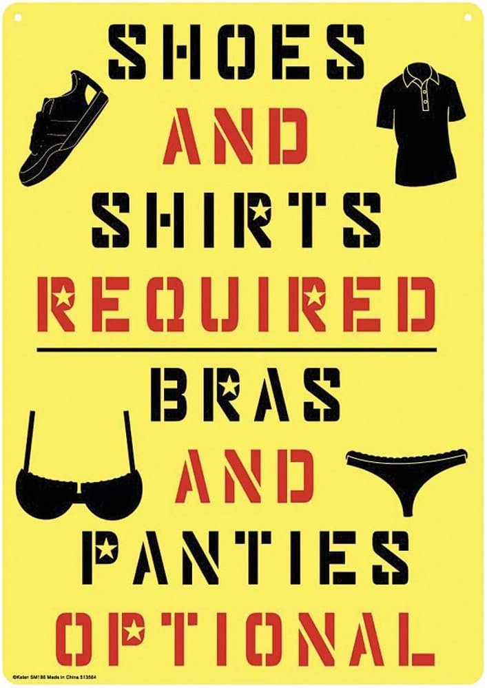 Metal Tin Sign "Shoes & Shirts Required - Bras & Panties OPTIONAL" 80's #B-101