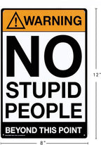 Metal Tin Sign "Warning: NO STUPID PEOPLE Beyond This Point" Bar Man Cave #C-101