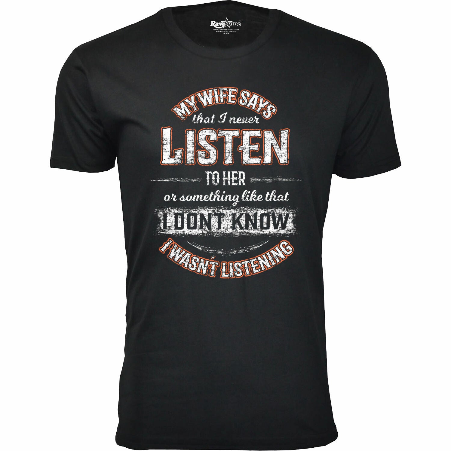 My Wife Says that I Never Listen T-Shirt // Black