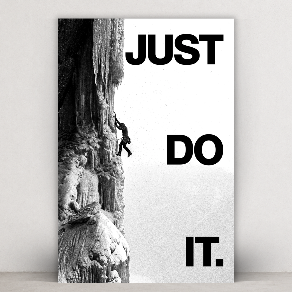 JUST DO IT.