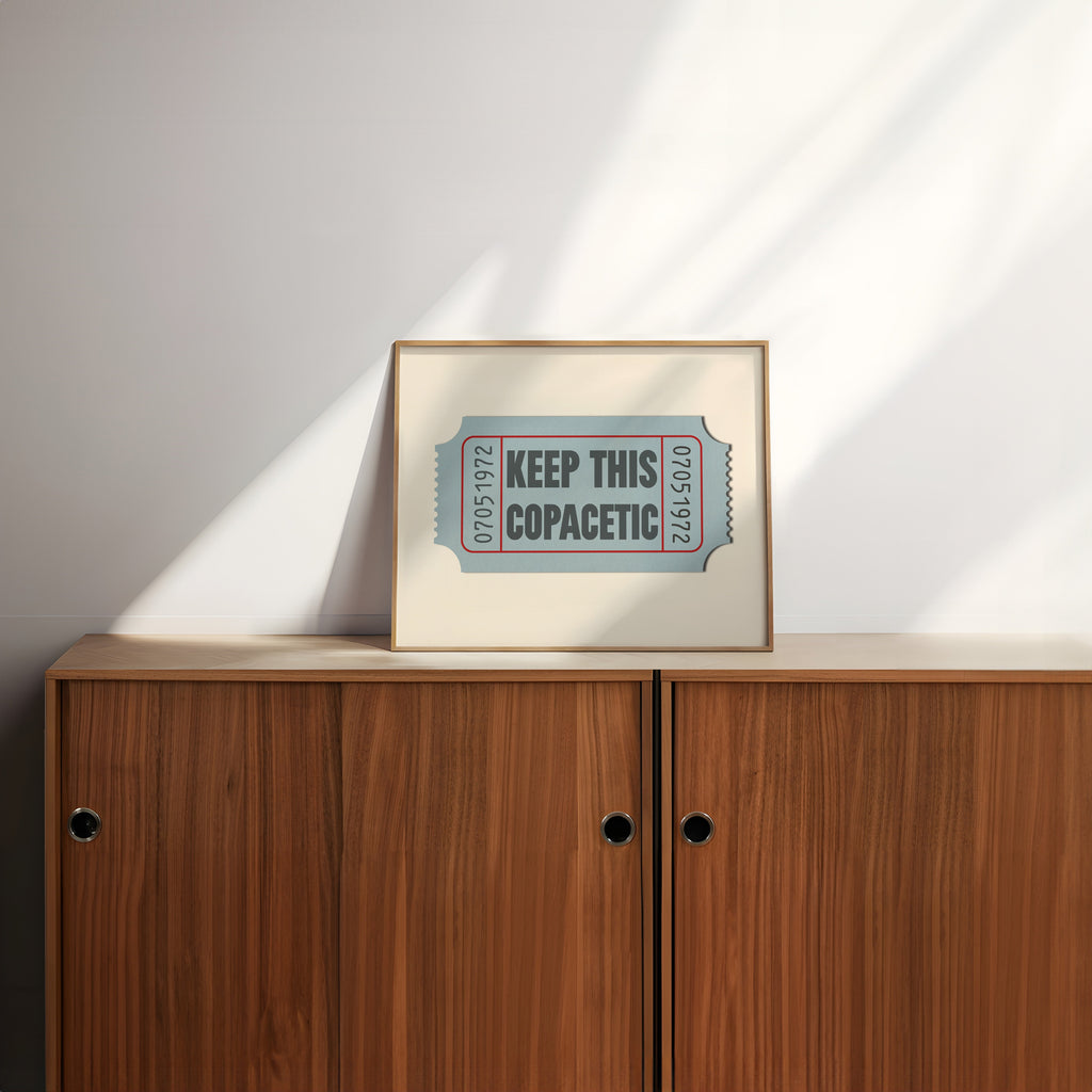 Keep This Copacetic Ticket Stub Art Print