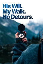 HIS WILL. MY WALK.