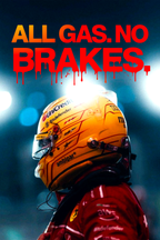 ALL GAS. NO BRAKES.