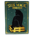 🐾 "Seek Magic Everyday" Metal Tin Sign – 11.5" x 8.25"
