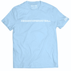 Bigger Than Basketball - T-Shirt - Carolina Blue