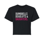 Dumbbells Deadlifts & Daughters Crop (Girl Mom)
