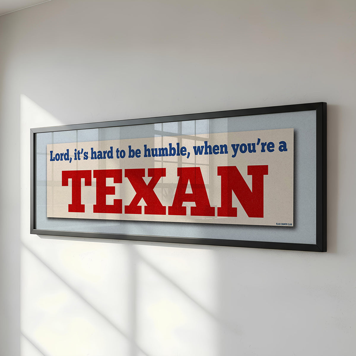 Framed Hard To Be Humble Texan Bumper Sticker Art Print