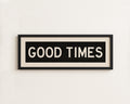 Framed Good Times Bus Scroll Sign