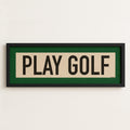 Framed Play Golf Art Scroll Sign