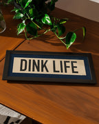 Framed Dink Life Pickleball Art Scroll Sign