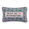 Fun in Dysfunctional Needlepoint Pillow