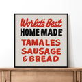 World's Best Homemade Tamales Sign John T. Floore's Country Store Art Print