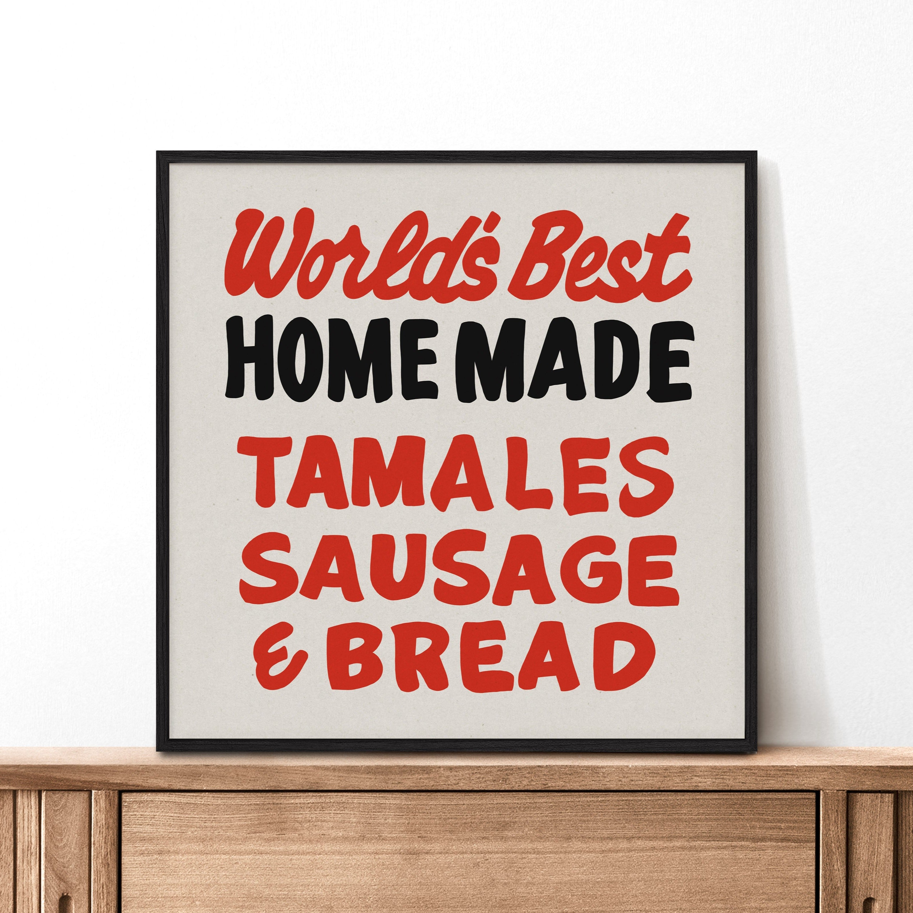 World's Best Homemade Tamales Sign John T. Floore's Country Store Art Print