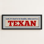 Framed Hard To Be Humble Texan Bumper Sticker Art Print