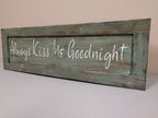 Always Kiss Me Goodnight Wooden Sign