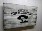 I'm Your Huckleberry Hidden gun storage sign