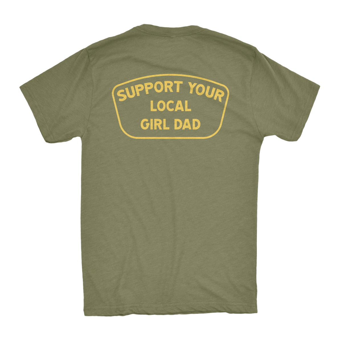 Support Your Local Girl Dad Shirt (GD)
