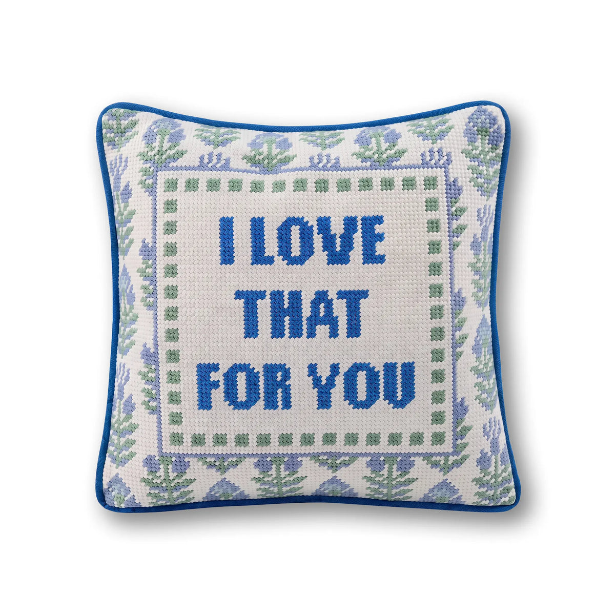 Love That for You Needlepoint Pillow