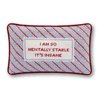 Mentally Stable Needlepoint Pillow