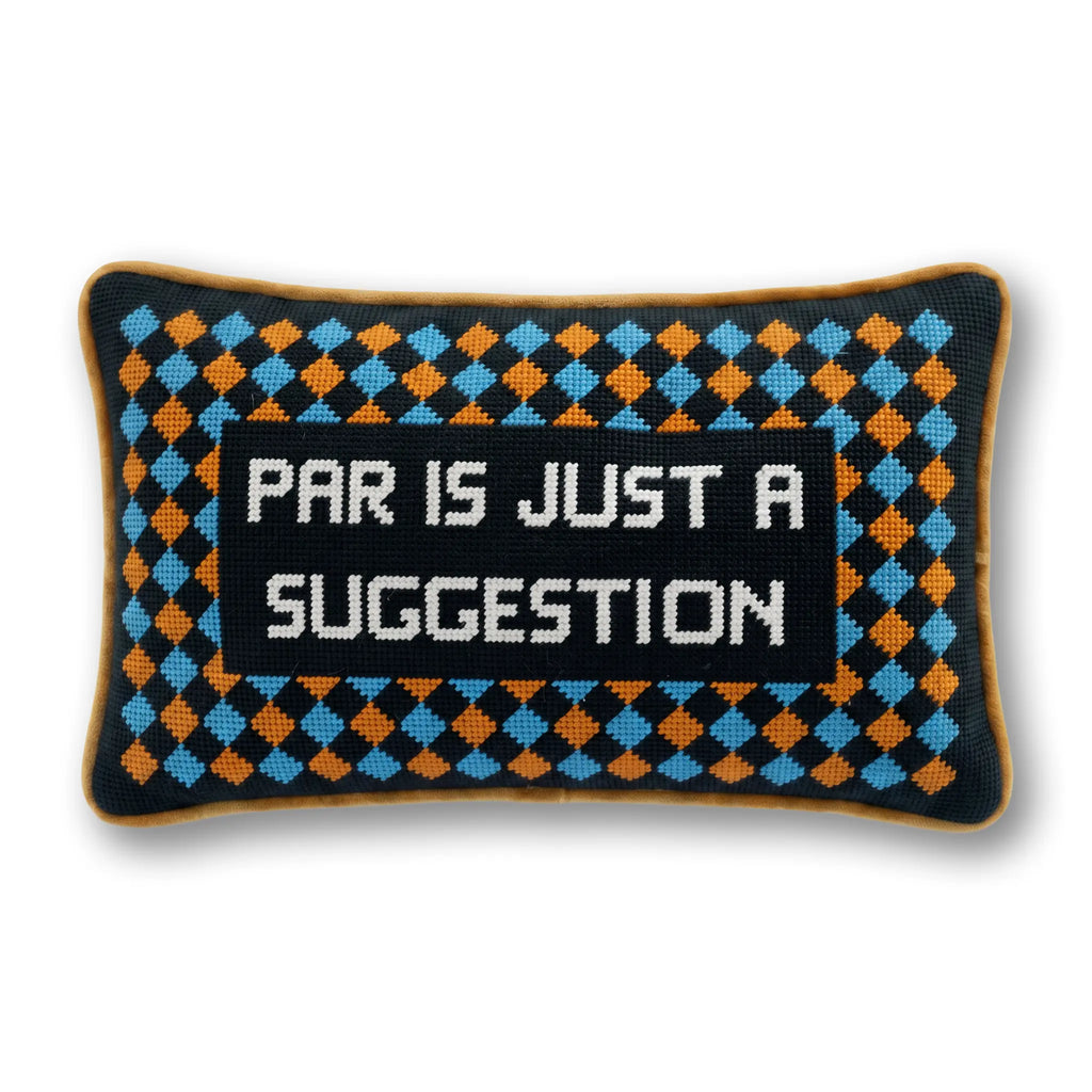 Par Is A Suggestion Needlepoint Pillow