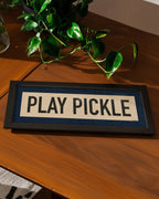 Framed Play Pickle Pickleball Art Scroll Sign