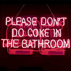 Please Don't Do Coke in The Bathroom Neon Signs