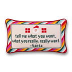 Tell Me What You Want Needlepoint Pillow