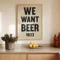 We Want Beer Prohibition Art Poster Print