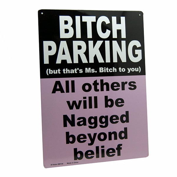 Metal Tin Sign "Bitch Parking -  all others will be nagged!" Funny Decor  #A-101
