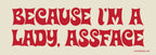 👩 "Because I'm A Lady, ASSFACE" 😂 Funny Bumper Car Fridge Magnet | USA Made