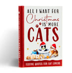 All I Want for Christmas Is More Cats – Funny Holiday Book for Cat Lovers 🎄