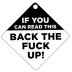 BACK THE F%#K UP! - Plastic Car Window Suction Cup Decal Sign - Made in USA