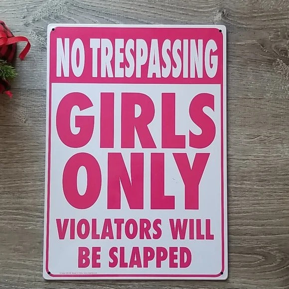 Metal Tin Sign "No Trespassing: Girls Only Violators Will Be Slapped"  #B-101
