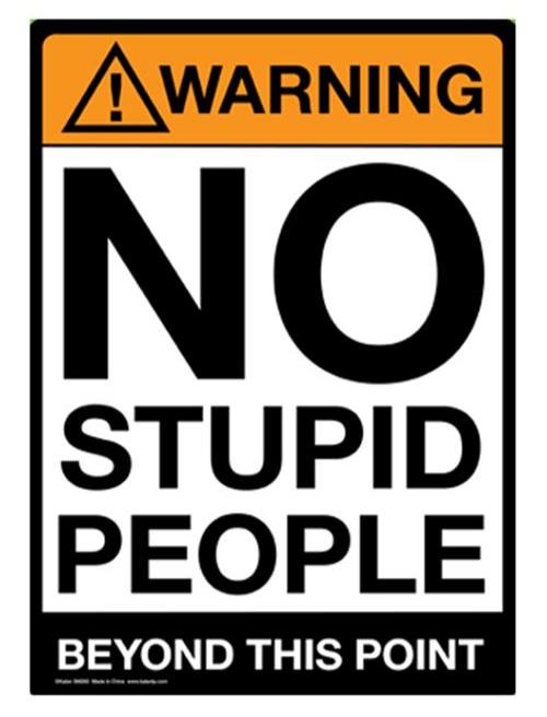 Metal Tin Sign "Warning: NO STUPID PEOPLE Beyond This Point" Bar Man Cave #C-101